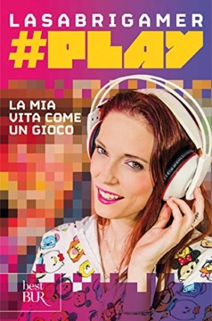 LASABRIGAMER - #PLAY - LA MIA VITA COME UN GIOCO