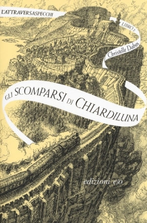 CHRISTELLE DABOS - LIBRO 2 - GLI SCOMPARSI DI CHIARDILUNA - L'ATTRAVERSASPECCHI