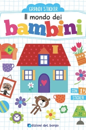 GRANDI STICKER - IL MONDO DEI BAMBINI