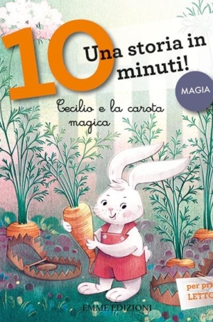 UNA STORIA IN 10 MINUTI - GIUDITTA CAMPELLO - CECILIO E LA CAROTA MAGICA