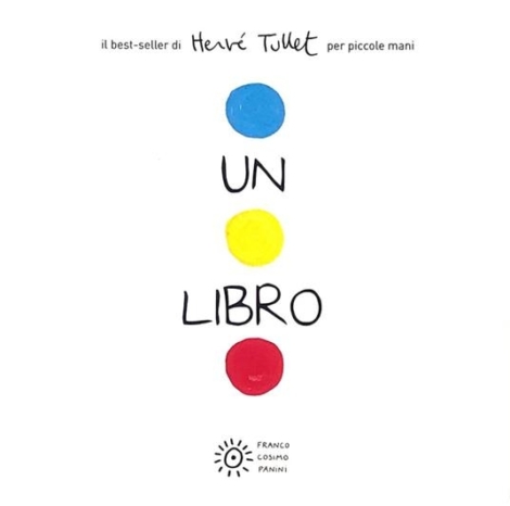 HERVE' TULLET - UN LIBRO. PER PICCOLE MANI