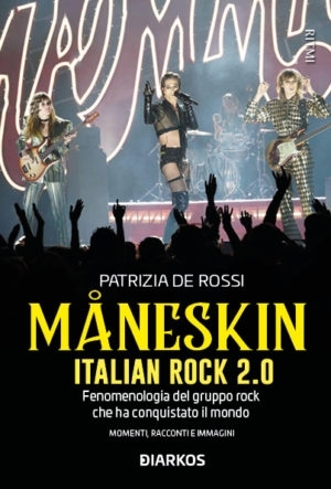 P. DE ROSSI - MANESKIN ITALIAN ROCK 2.0