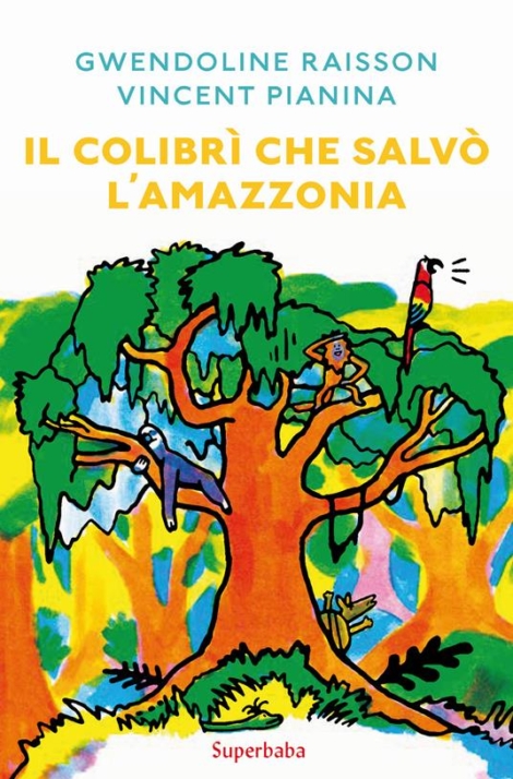G.RAISSON - IL COLIBRÌ CHE SALVÒ L'AMAZZONIA