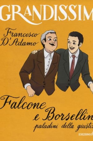 GRANDISSIMI - FALCONE E BORSELLINO PALADINI DELLA GIUSTIZIA
