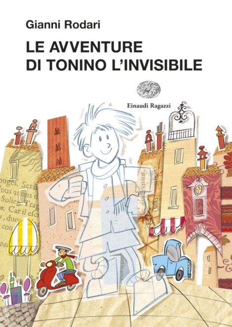 GIANNI RODARI - LE AVVENTURE DI TONINO L'INVISIBILE
