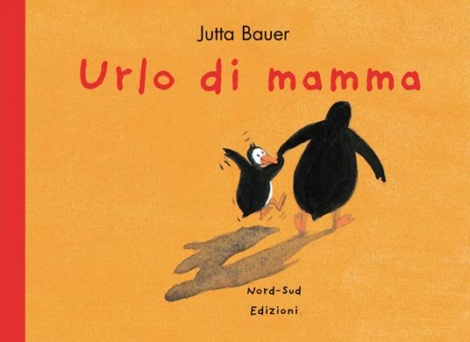 JUTTA BAUER - URLO DI MAMMA