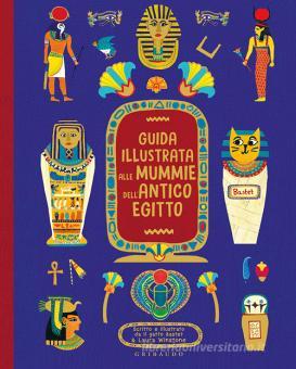 LAURA WINSTONE - GUIDA ILLUSTRATA ALLE MUMMIE DELL'ANTICO EGITTO