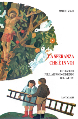 LA SPERANZA CHE E' IN VOI. RIFLESSIONI PER L'APPROFONDIMENTO DELLA FEDE