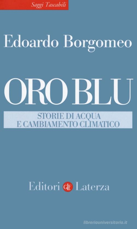 EDOARDO BORGOMEO - ORO BLU, STORIE DI ACQUA E CAMBIAMENTO CLIMATICO