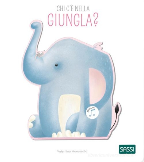 CHI C'E' NELLA GIUNGLA? LIBRI SONORI