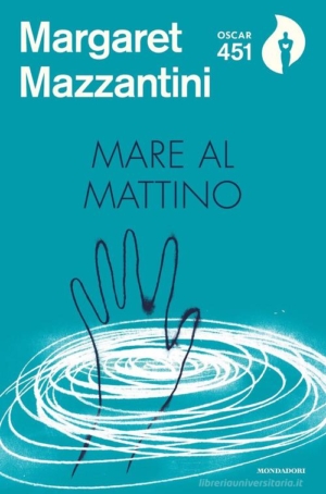 MARGARET MAZZANTINI - MARE AL MATTINO