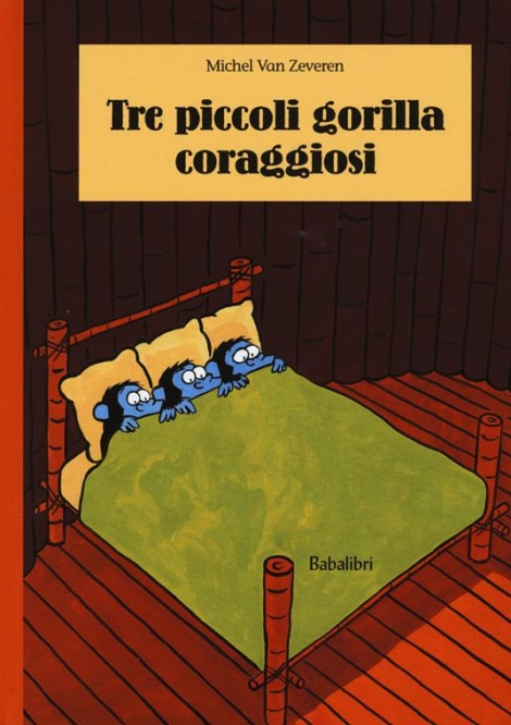 MICHEL VAN ZEVEREN - TRE PICCOLI GORILLA CORAGGIOSI
