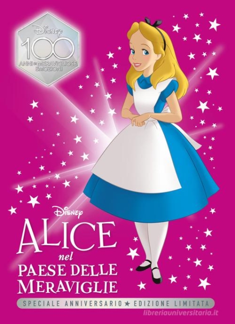 ALICE NEL PAESE DELLE MERAVIGLIE SPECIALE ANNIVERSRIO DISNEY 100
