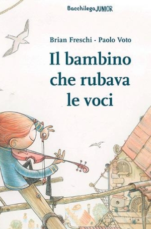 B.FRESCHI - P. VOTO - IL BAMBINO CHE RUBAVA LE VOCI