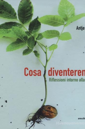 ANTJE DAMM - COSA DIVENTEREMO? RIFLESSIONI INTORNO ALLA NATURA