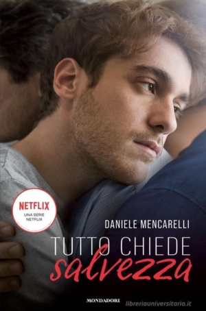 DANIELE MENCARELLI - TUTTO CHIEDE SALVEZZA