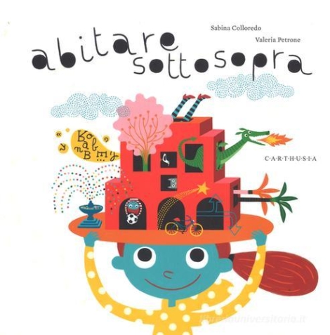 S.COLLOREDO , V.PETRONE - ABITARE SOTTOSOPRA