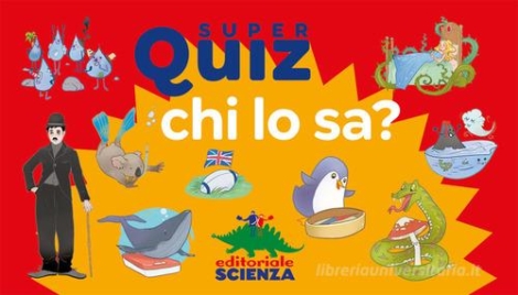CHI LO SA? SUPER QUIZ. CON 100 CARTE