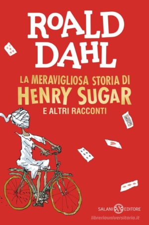 ROALD DAHL - LA MERAVIGLIOSA STORIA DI HENRY SUGAR E ALTRI RACCONTI