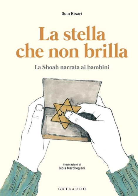 GUIA RISARI - LA STELLA CHE NON BRILLA, LA SHOAH NARRATA AI BAMBINI