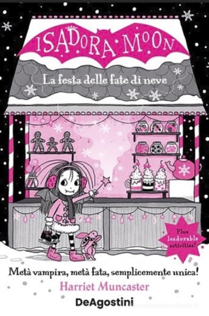 HARRIET MUNCASTER - LA FESTA DELLE FATE DI NEVE. ISADORA MOON