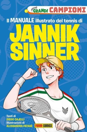 IL MANUALE ILLUSTRATO DEL TENNIS DI JANNIK SINNER. PICCOLI GRANDI CAMPIONI