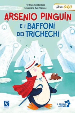 F. ALBERTAZZI, S. R. MIGNONE - ARSENIO PINGUIN E I BAFFONI DEI TRICHECHI
