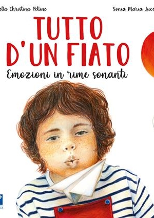 I. C. FELLINE, S. M. L. POSSENTINI - TUTTO D'UN FIATO. EMOZIONI IN RIME SONANTI