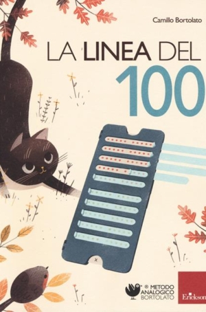 LA LINEA DEL 100. METODO ANALOGICO PER L'APPRENDIMENTO DELLA MATEMATICA. CON STRUMENTO