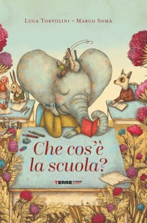 L. TORTOLINI, M. SOMÀ - CHE COS'È LA SCUOLA?