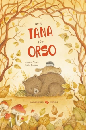 G. VOLPE, P. PROIETTI - UNA TANA PER ORSO