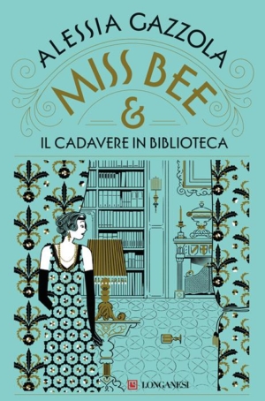 ALESSIA GAZZOLA - MISS BEE & IL CADAVERE IN BIBLIOTECA