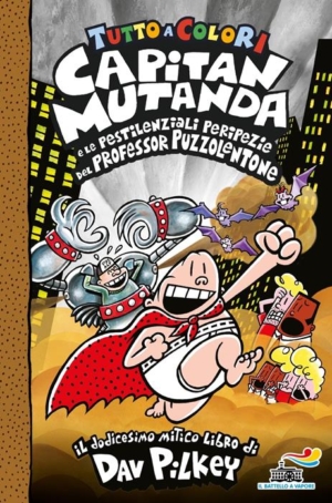 CAPITAN MUTANDA E LE PESTILENZIALI PERIPEZIE DEL PROFESSOR PUZZOLENTONE