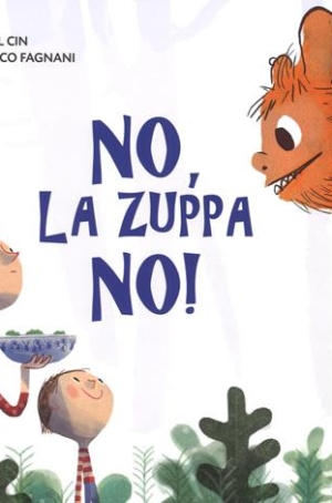 LUIGI DAL CIN FRANCESCO FAGNANI-  NO, LA ZUPPA NO!