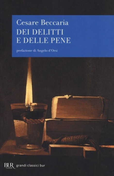 DEI DELITTI E DELLE PENE - CESARE BECCARIA - RIZZOLI