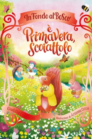 IN FONDO AL BOSCO E' PRIMAVERA SCOIATTOLO - GIUDITTA CAMPELLO