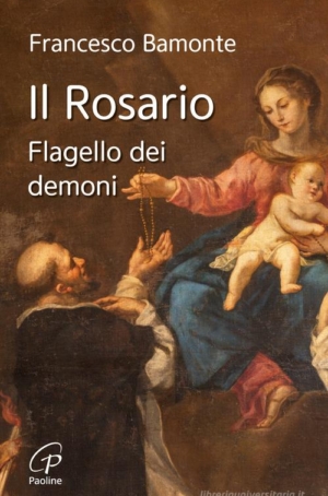 IL ROSARIO FLAGELLO DEI DEMONI - FRANCESCO BAMONTE