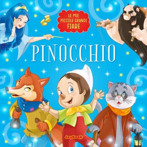 PINOCCHIO - LE MIE PICCOLE GRANDI FIABE