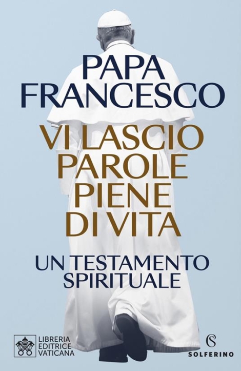 PAPA FRANCESCO - VI LASCIO PAROLE PIENE DI VITA