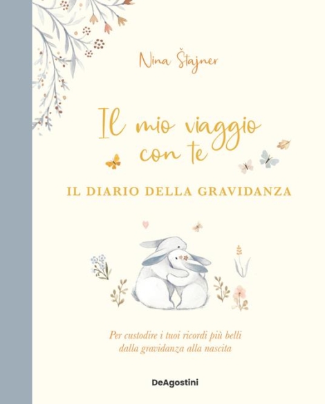 IL MIO VIAGGIO CON TE - DIARIO DELLA GRAVIDANZA - NINA STAJNER